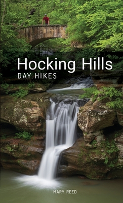 Hocking Hills Day Hikes, 2nd Edition - Reed, Mary
