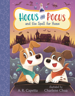 Hocus and Pocus and the Spell for Home - Capetta, A R