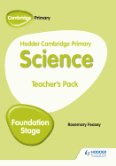 Hodder Cambridge Primary Science Teacher's Pack Foundation Stage: Hodder Education Group