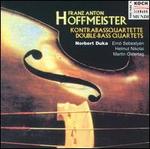 Hoffmeister: Double-Bass Quartets - Erno Sebestyen (violin); Helmut Nicolai (viola); Martin Ostertag (cello); Norbert Duka (double bass)