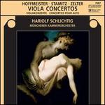 Hoffmeister, Stamitz, Zelter: Viola Concertos