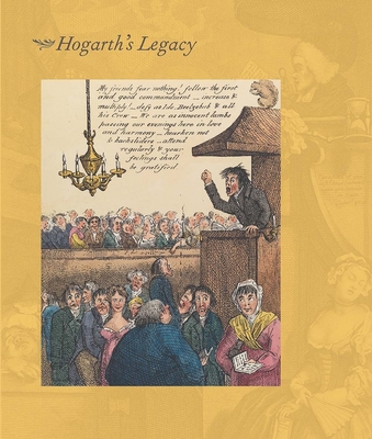 Hogarth's Legacy - Roman, Cynthia E. (Editor), and Hardy, Dominic (Contributions by), and Paulson, Ronald (Contributions by)
