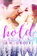 Hold Me Close: A Last Frontier Lodge Novel