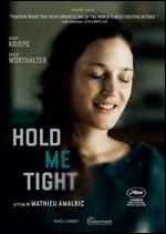 Hold Me Tight - Mathieu Amalric