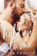 Hold on to Me