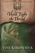 Hold Tight the Thread