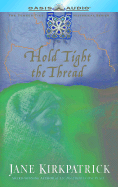 Hold Tight the Thread
