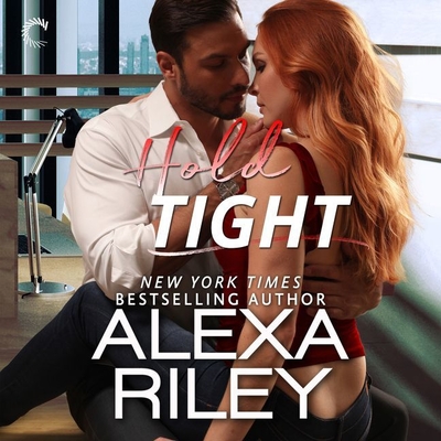 Hold Tight - Riley, Alexa, and Peachwood, Savannah (Read by), and James, Tristan (Read by)