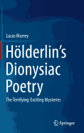 Holderlin's Dionysiac Poetry: The Terrifying-Exciting Mysteries