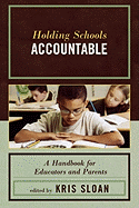 Holding Schools Accountable: A Handbook for Educators and Parents