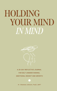 Holding Your Mind In Mind