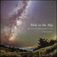 Hole in the Sky - Corey Everly (piano); Emily Rosoff (alto); Moria Susan Gannon (alto); Nick Masterson (horn); Peter Carter (organ);...