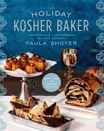Holiday Kosher Baker: Traditional & Contemporary Holiday Desserts