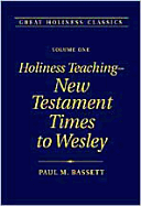 Holiness Teaching: New Testament Times to Wesley: Volume 1