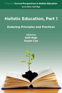 Holistic Education, Part 1: Enduring Principles and Practices