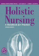 Holistic Nursing: A Handbook for Practice