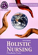 Holistic Nursing: A Handbook for Practice