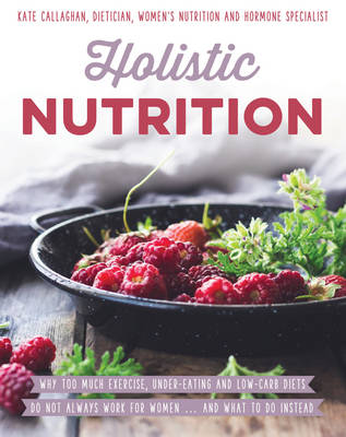 Holistic Nutrition - Callaghan, Kate