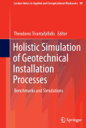 Holistic Simulation of Geotechnical Installation Processes: Benchmarks and Simulations