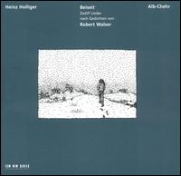 Holliger: Beiseit; Alb-Chehr - Edmund Volken (dulcimer); Elmar Schmid (clarinet); Johannes Nied (double bass); Klaus Schmid (clarinet); Paul Locher (fiddle); Teodoro Anzellotti (accordion); Franziskus Abgottspon (conductor)