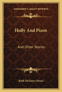 Holly And Pizen: And Other Stories