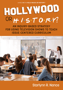 Hollywood or History?: An Inquiry-Based Strategy for Using Television Shows to Teach Issue-Centered Curriculum