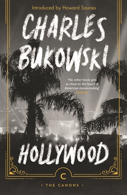 Hollywood - Bukowski, Charles, and Sounes, Howard (Introduction by)