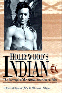 Hollywood's Indian: The Portrayal of the Native American in Film