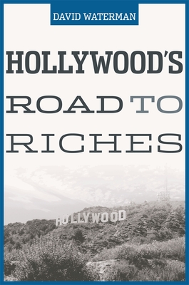 Hollywood's Road to Riches - Waterman, David