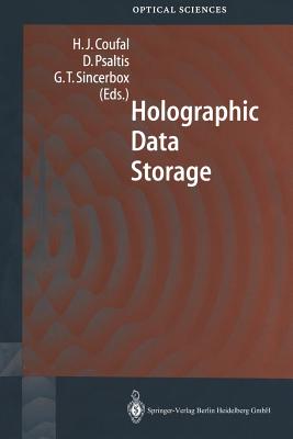 Holographic Data Storage - Coufal, Hans J (Editor), and Glass, A M (Foreword by), and Psaltis, Demetri (Editor)