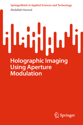Holographic Imaging Using Aperture Modulation - Hamed, Abdallah