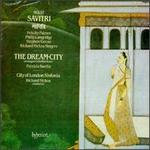 Holst: Savitri; The Dream City