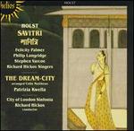 Holst: Savitri; The Dream-City