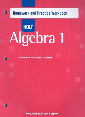 Holt Algebra 1: Homework Practice Workbook - Holt Rinehart and Winston (Prepared for publication by)