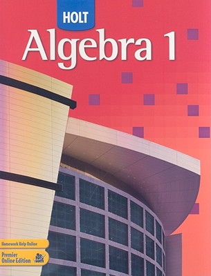 Holt Algebra 1: Student Edition 2007 - Holt Rinehart and Winston (Prepared for publication by)