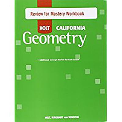 Holt Geometry: Review for Mastery Workbook Geometry - Holt Rinehart and Winston (Prepared for publication by)