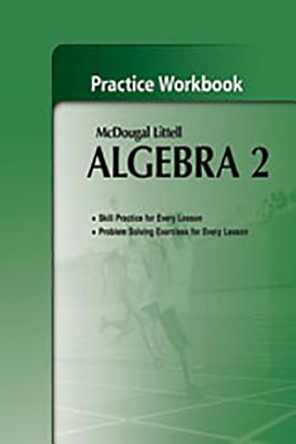 Holt McDougal Larson Algebra 2: Practice Workbook - McDougal Littel (Prepared for publication by)