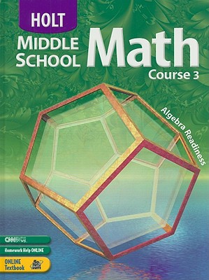 Holt Middle School Math, Course 3 - Bennett, Jennie M, and Chard, David J, and Jackson, Audrey