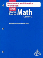 Holt Middle School Math: Homework and Practice Workbook Course 2