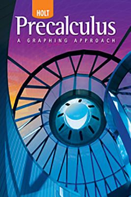 Holt Precalculus: Student Edition 2006 - Holt Rinehart and Winston (Prepared for publication by)