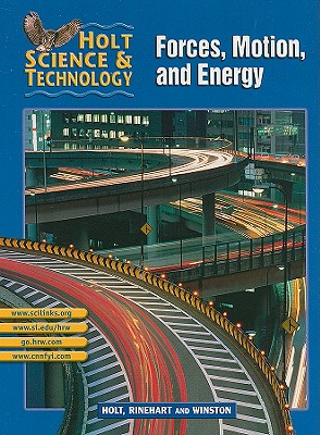 Holt Science & Technology [short Course]: Pupil Edition [m] Forces, Motion, and Energy 2002 - Holt Rinehart and Winston (Prepared for publication by)