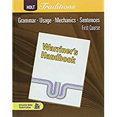 Holt Traditions Warriner's Handbook: Student Edition Grade 7 First Course 2008 - Holt Rinehart and Winston (Prepared for publication by)