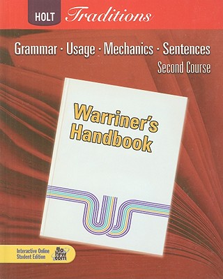 Holt Traditions Warriner's Handbook: Student Edition Grade 8 Second Course 2008 - Holt Rinehart and Winston (Prepared for publication by)