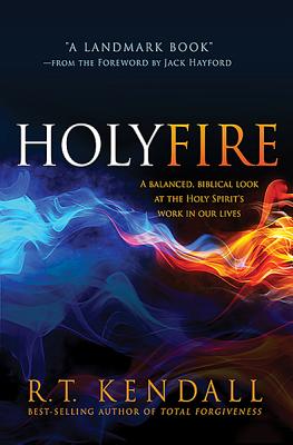 Holy Fire - Kendall, R T, Dr.