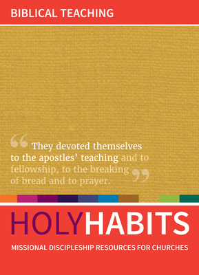 Holy Habits: Biblical Teaching - Roberts, Andrew (Editor), and Johnson, Neil (Editor), and Milton, Tom (Editor)