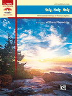 Holy, Holy, Holy: 10 Inventive Settings of Timeless Hymns