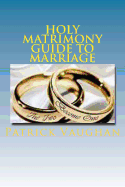 Holy Matrimony Guide to Marriage