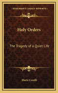 Holy Orders: The Tragedy of a Quiet Life