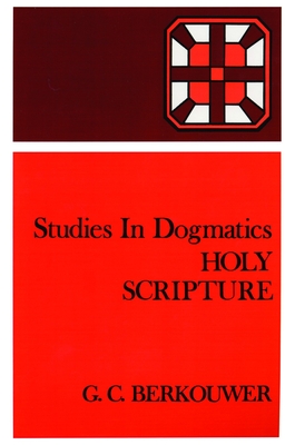 Holy Scripture - Berkouwer, G C