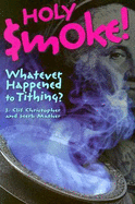 Holy Smoke!: Whatever Happened to Tithing?